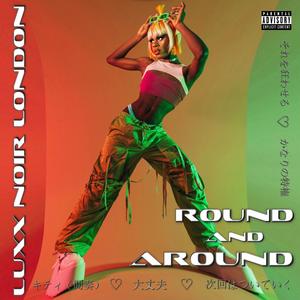 Round and Around (Explicit)