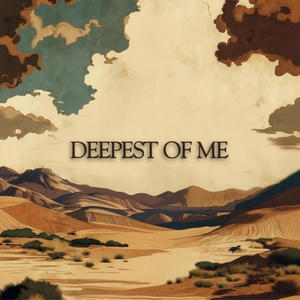 Deepest Of Me