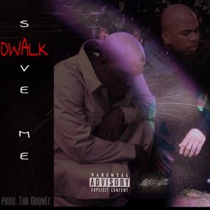 Save Me(feat. D Walk) (Explicit)