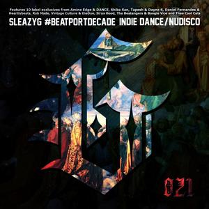 Sleazy G #Beatportdecade Indie Dance / Nu Disco