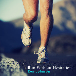 Run Without Hesitation