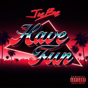 Have Fun (Explicit)