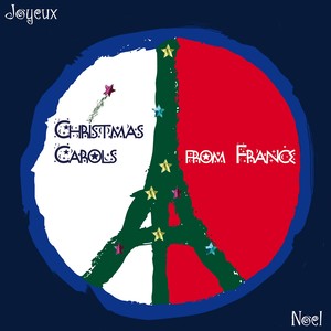 Christmas Carols from France: Joyeux Noel (Xmas in Paris)