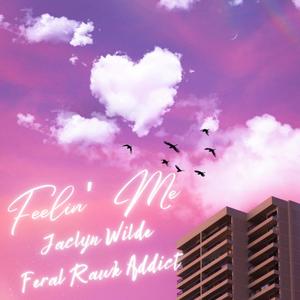 Feelin' Me (feat. Jaclyn Wild)