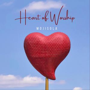 HEART OF WORSHIP