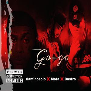 Go-GO (feat. CAMINO SOLO, MOTA & CASTRO732) (Radio Edit|Explicit)