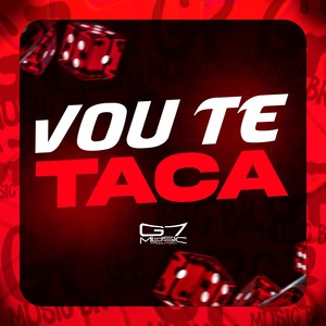 Vou Te Taca (Explicit)