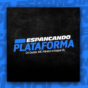 Espancando Plataforma (Explicit)
