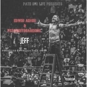 JEFF (feat. Psychiieyouagenius) [Explicit]