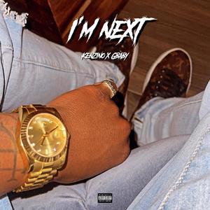 I'm Next (feat. Garrionbryant9) [Explicit]