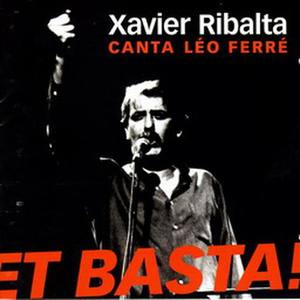 Xavier Ribalta Canta Léo Ferré - Et Basta!