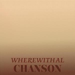 Wherewithal Chanson