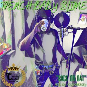 Back on DAT (feat. Trench Baby Slime & Ace Bam Beezy) [Explicit]