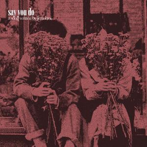 say you do