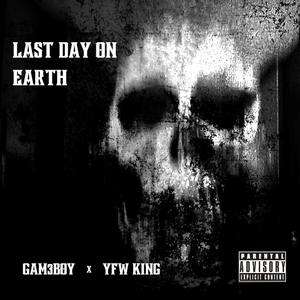 Last Day On Earth (Explicit)
