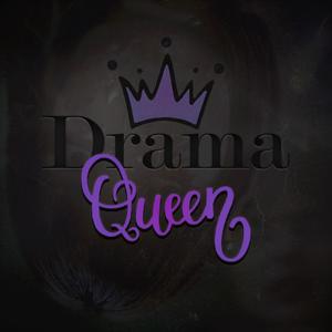 DRAMA QUEEN