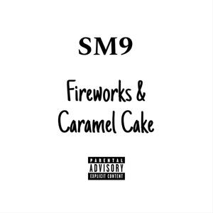 Fireworks & Caramel Cake (Explicit)