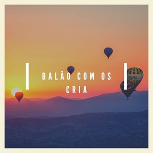 Balão Com os Cria (Explicit)