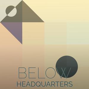 Below Headquarters