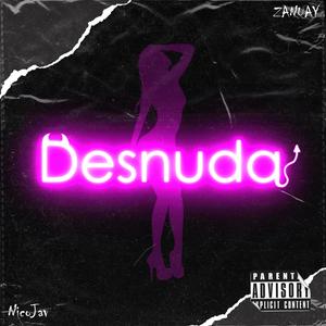 DESNUDA (feat. Zanuay) (Explicit)