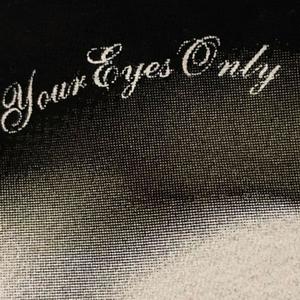 YOUR EYES ONLY (Explicit)