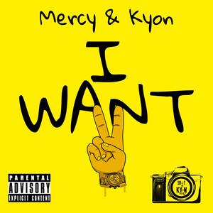 I Want 2 (feat. Mercy700) (Explicit)