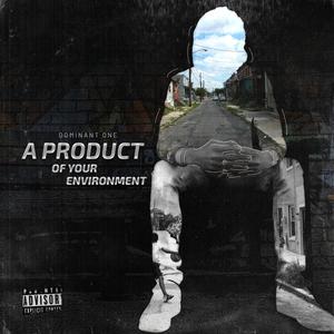 A Product Of Your Environment (Explicit)