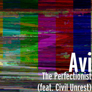 The Perfectionist (feat. Civil Unrest)