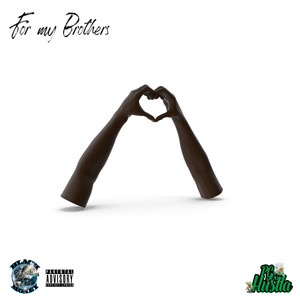 For MyBrothers (Explicit)