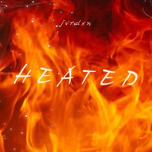 HEATED (Explicit)