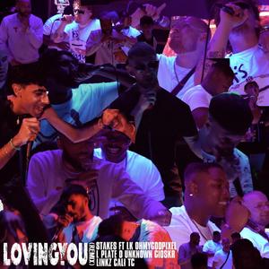 Loving You (feat. LK, OHMYGODPIXEL, L Plate, D Unknown, Gioskr, Linkz & Cali TC) (REMIX|Explicit)