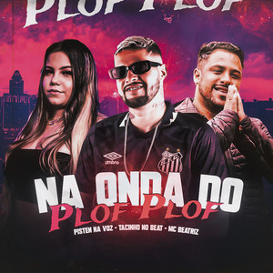 Na Onda do Plof Plof (Remix) [Explicit]