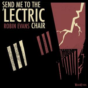 Send Me to the 'Lectric Chair