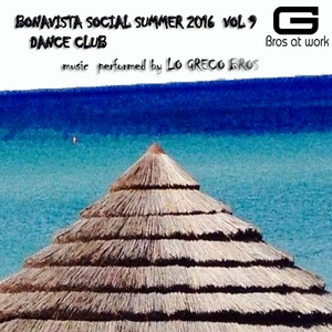 Bonavista Social Summer 2016 Dance Club, Vol. 9