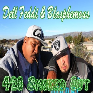 Dell Feddi - 420 Smoked Out(feat. Blasphemous) (Explicit)