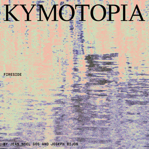 Kymotopia - Fireside