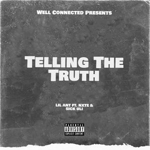 Telling The Truth(feat. NXXTE & Sick Uli) (Explicit)