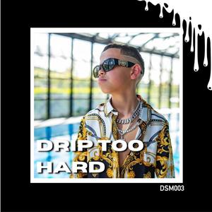 Drip Too Hard (Explicit)