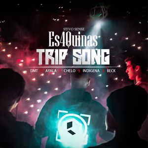 Trip Song Es4quinas