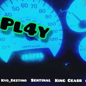 Play (feat. Kyo_Deztino, Sentinal & King Ceasr) [Explicit]