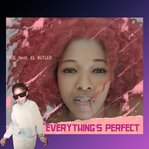 Everything's Perfect