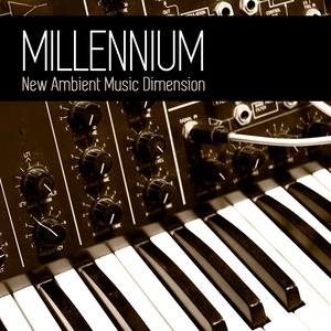 MILLENNIUM (New Ambient Music Dimension)