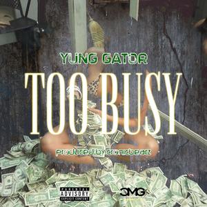 Too Busy (Explicit)