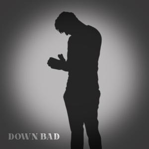 Down Bad (Explicit)