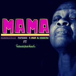 Mama (feat. Papsaka, T-MAN, Dj Mageva & SavageKid Mc)