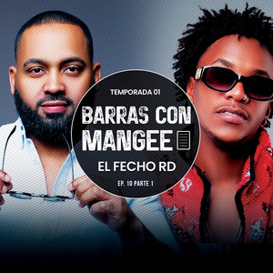 Barras Con Mangee (Temporada 01 EP. 10, Pt. 1) [Explicit]