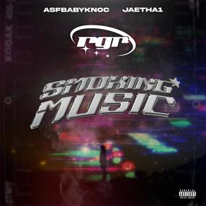 Smoking Music (feat. jaetha1 & AsfBabyknoc) [Explicit]