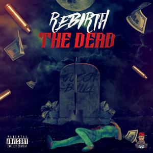 Rebirth the Dead (Explicit)