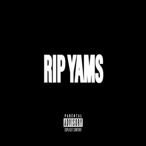 RIP YAMS (Explicit)