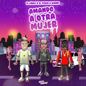 Amando a Otra(feat. El Yowa & el Wampi)
